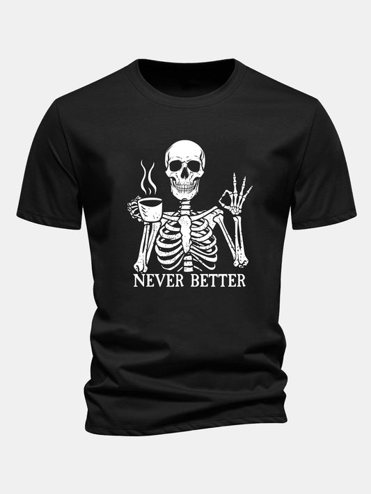 "Never Better" Coffee Skeleton Print Cotton T-Shirt