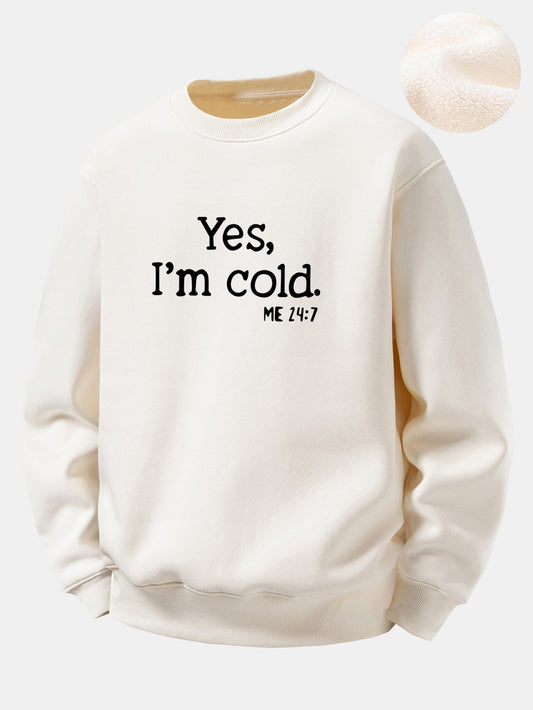 "Yes I'm Cold" Sherpa-Lined Sweatshirt