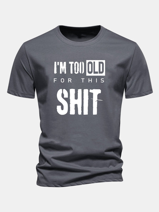Camiseta de algodão de corte regular com estampa “Estou velho demais para essa merda”