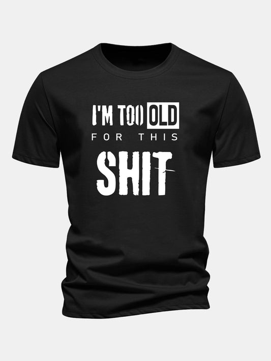 Camiseta de algodão de corte regular com estampa “Estou velho demais para essa merda”