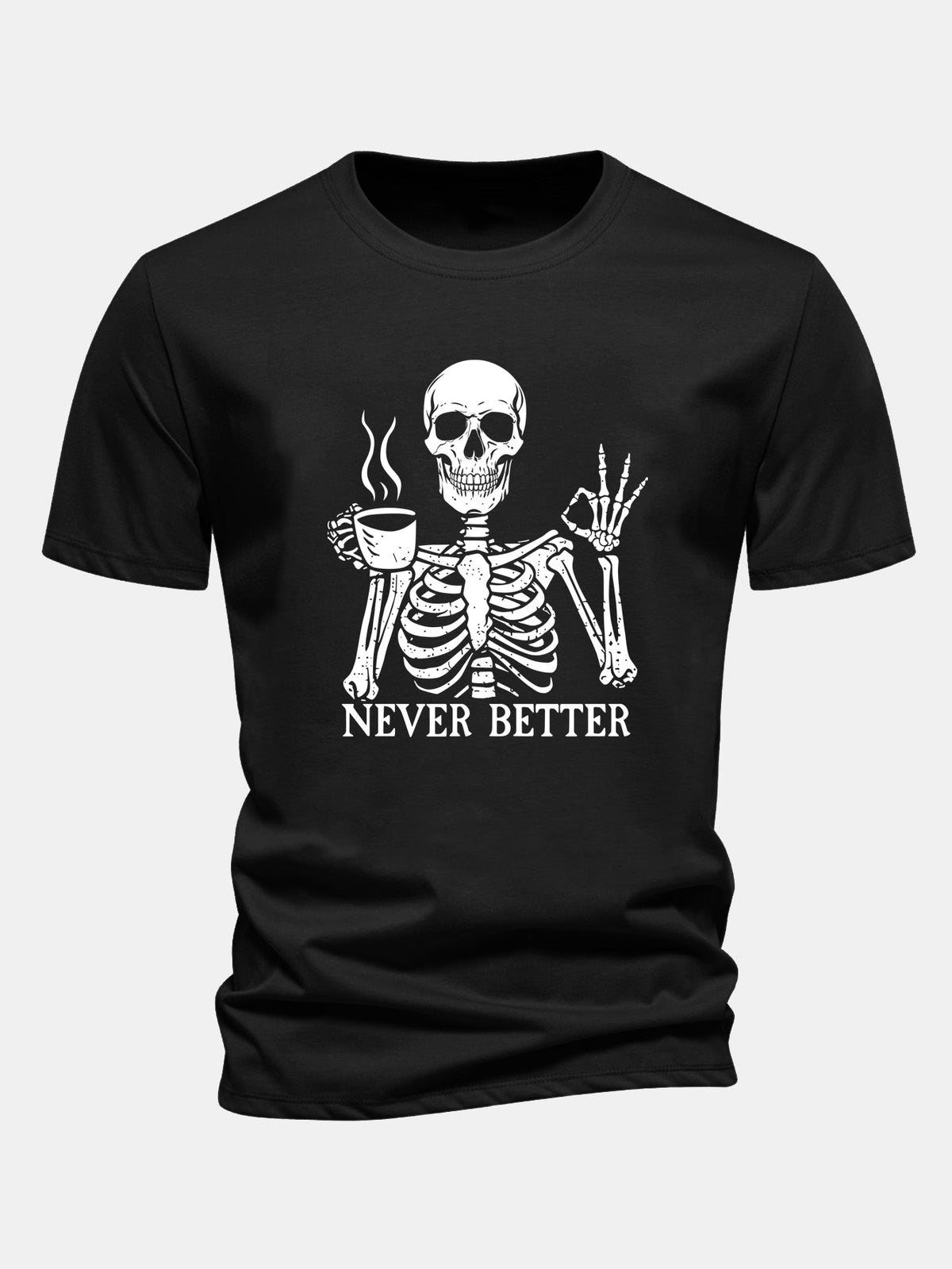 "Never Better" Coffee Skeleton Print Cotton T-Shirt