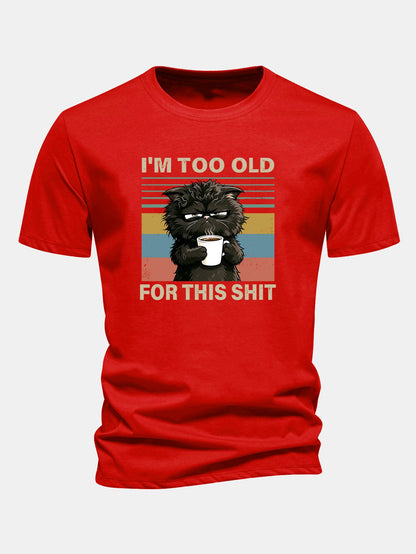 Camiseta de algodão preta de corte regular com estampa de gato preto “Estou velho demais para essa merda”