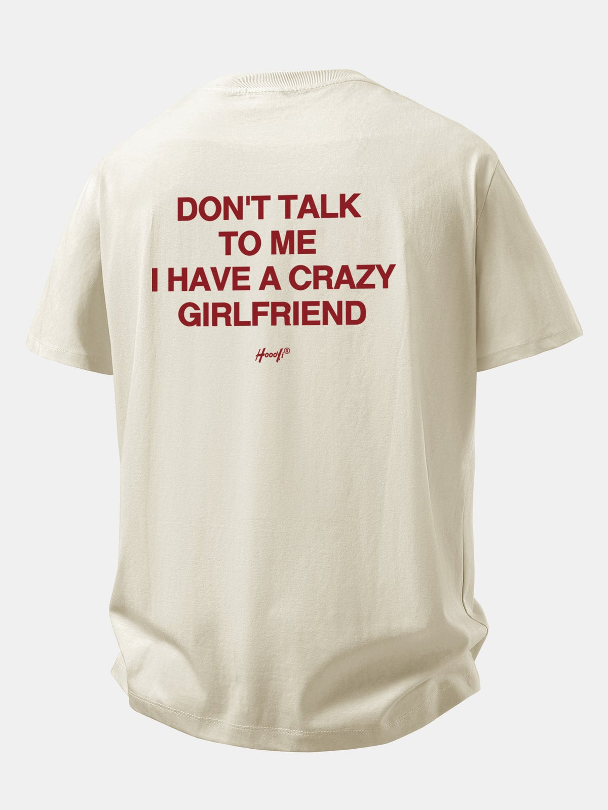Camiseta de algodão de corte confortável com estampa nas costas “Não fale comigo, tenho uma namorada maluca”