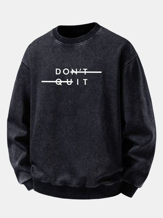 "Don't Quit" Washed Distressed Sweatshirt