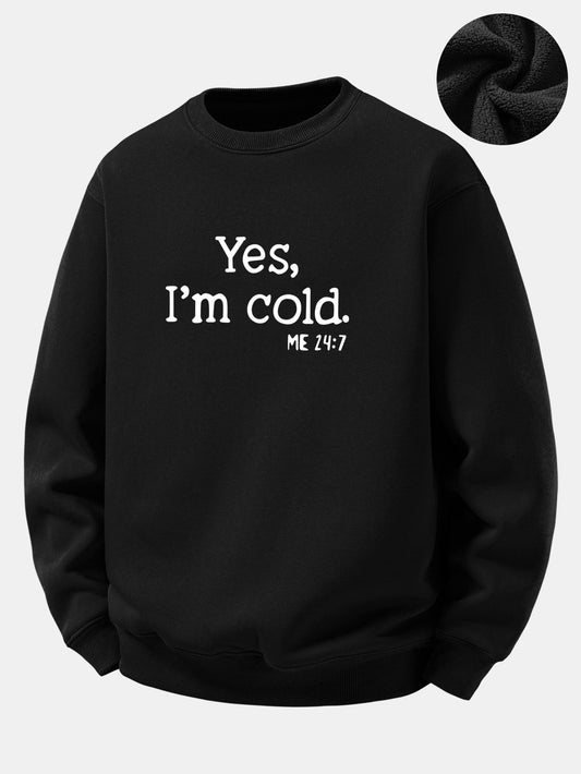 "Yes I'm Cold" Sherpa-Lined Sweatshirt