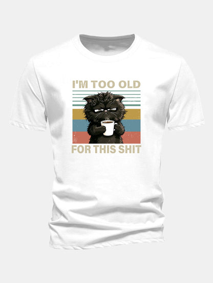 Camiseta de algodão preta de corte regular com estampa de gato preto “Estou velho demais para essa merda”