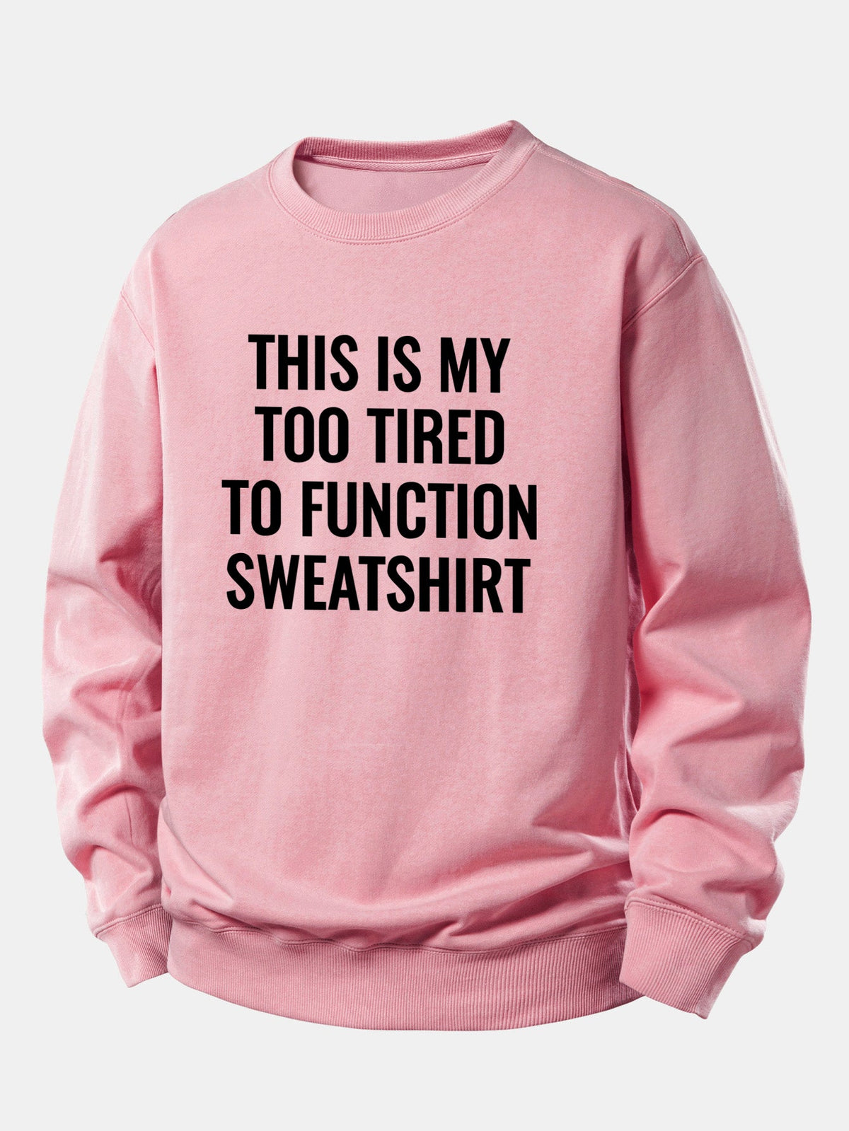 "Too Tired To Function" Relaxed Sweatshirt