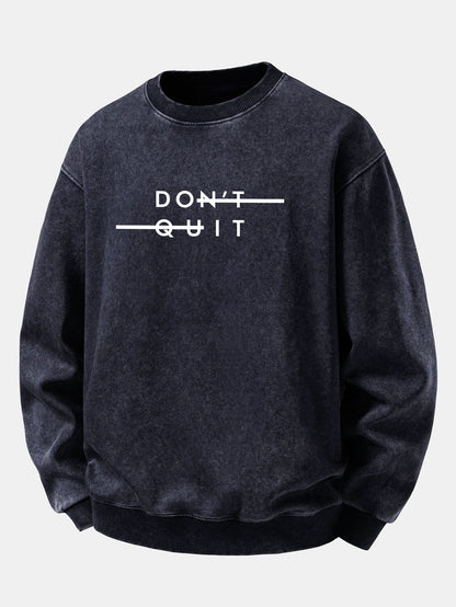"Don't Quit" Washed Distressed Sweatshirt