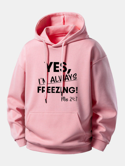 "Yes, I'm Always Freezing" Relaxed Hoodie