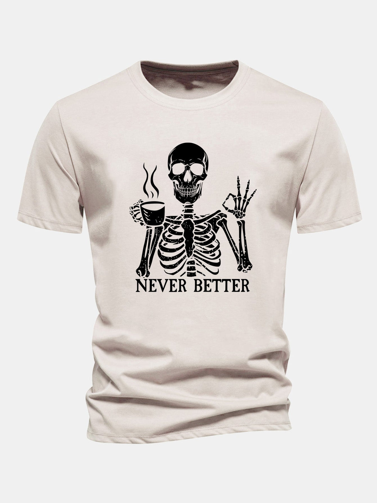"Never Better" Coffee Skeleton Print Cotton T-Shirt