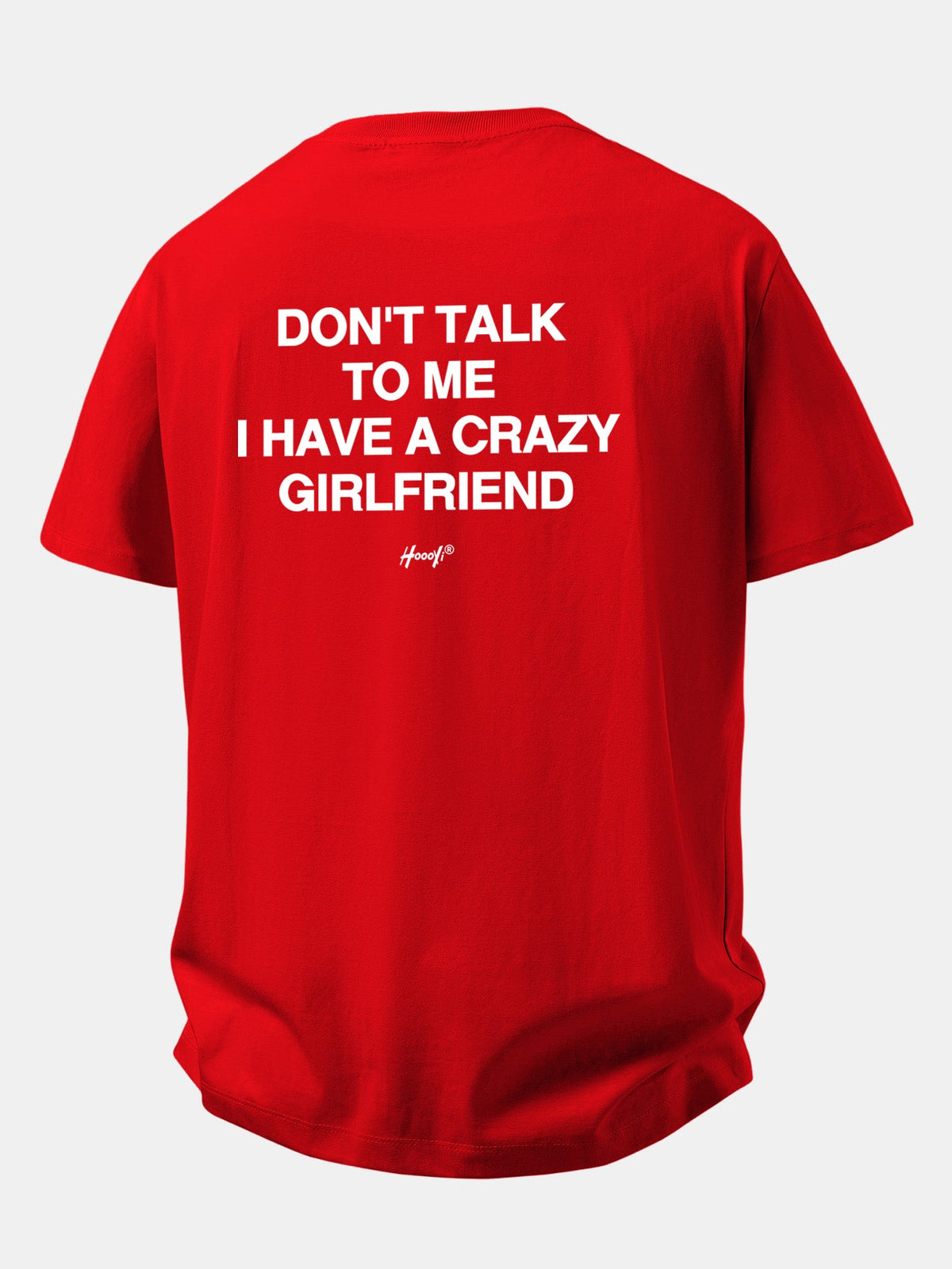 Camiseta de algodão de corte confortável com estampa nas costas “Não fale comigo, tenho uma namorada maluca”