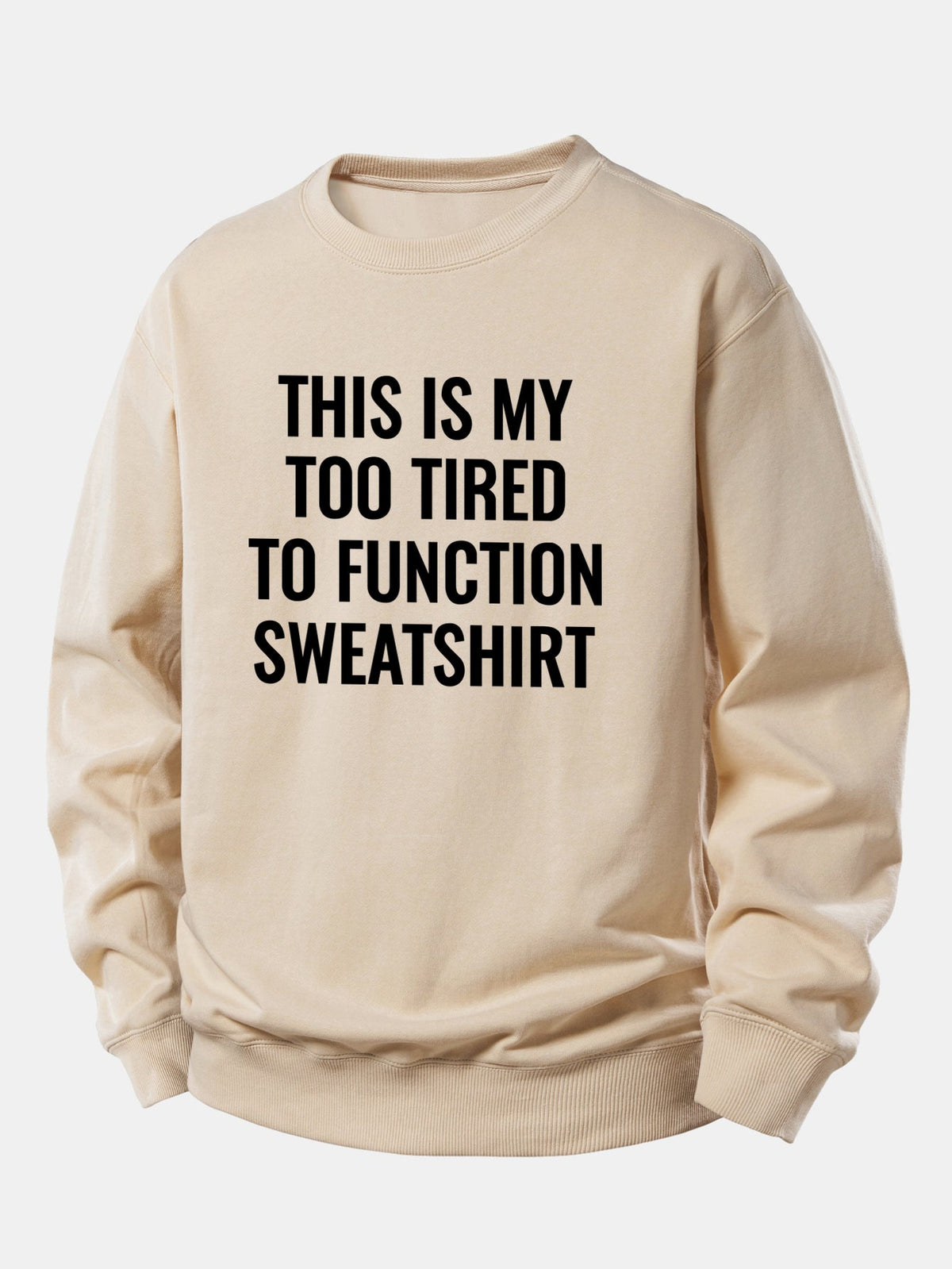 "Too Tired To Function" Relaxed Sweatshirt