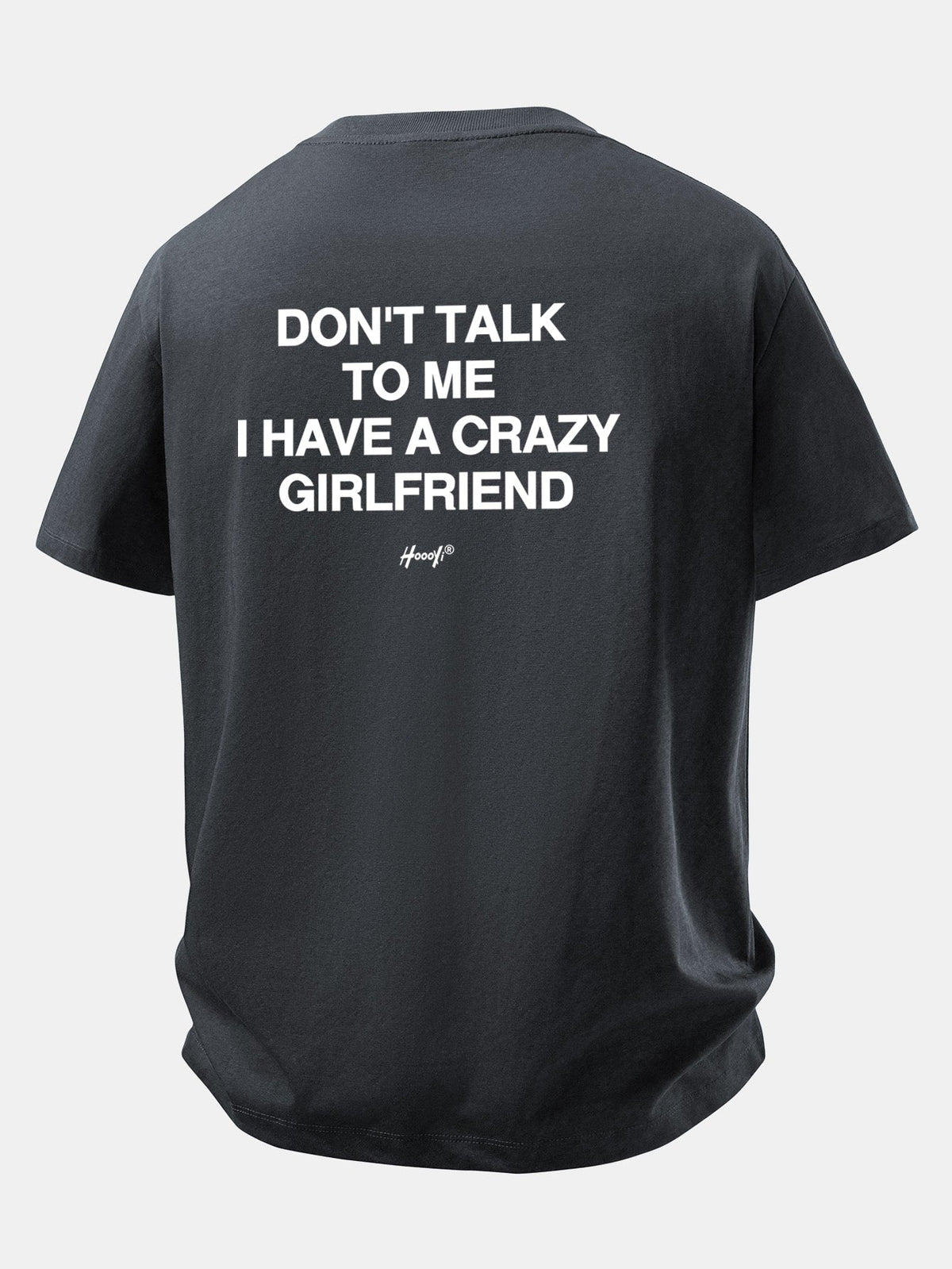 Camiseta de algodão de corte confortável com estampa nas costas “Não fale comigo, tenho uma namorada maluca”