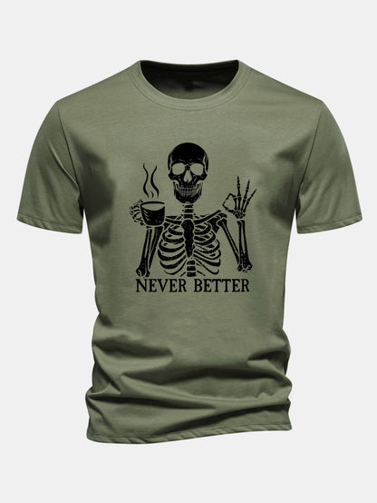 "Never Better" Coffee Skeleton Print Cotton T-Shirt