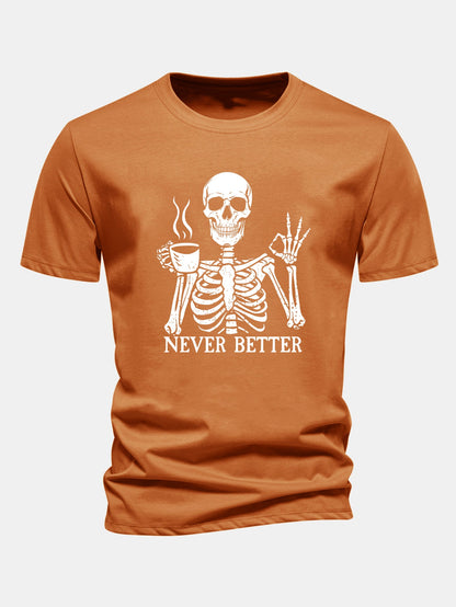 "Never Better" Coffee Skeleton Print Cotton T-Shirt