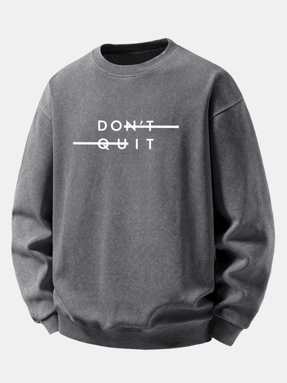 "Don't Quit" Washed Distressed Sweatshirt