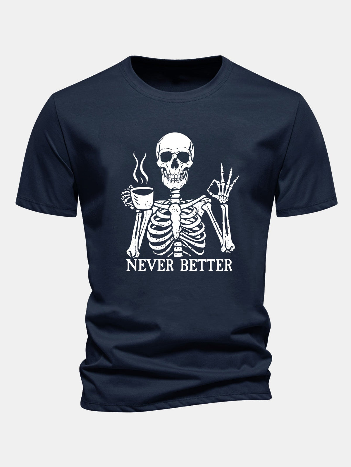 "Never Better" Coffee Skeleton Print Cotton T-Shirt