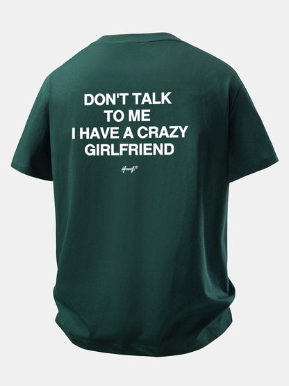 Camiseta de algodão de corte confortável com estampa nas costas “Não fale comigo, tenho uma namorada maluca”