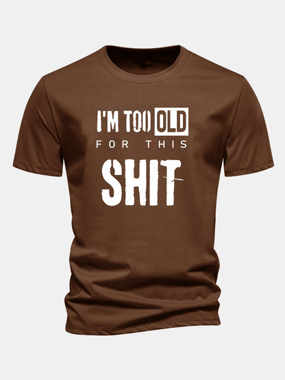 Camiseta de algodão de corte regular com estampa “Estou velho demais para essa merda”