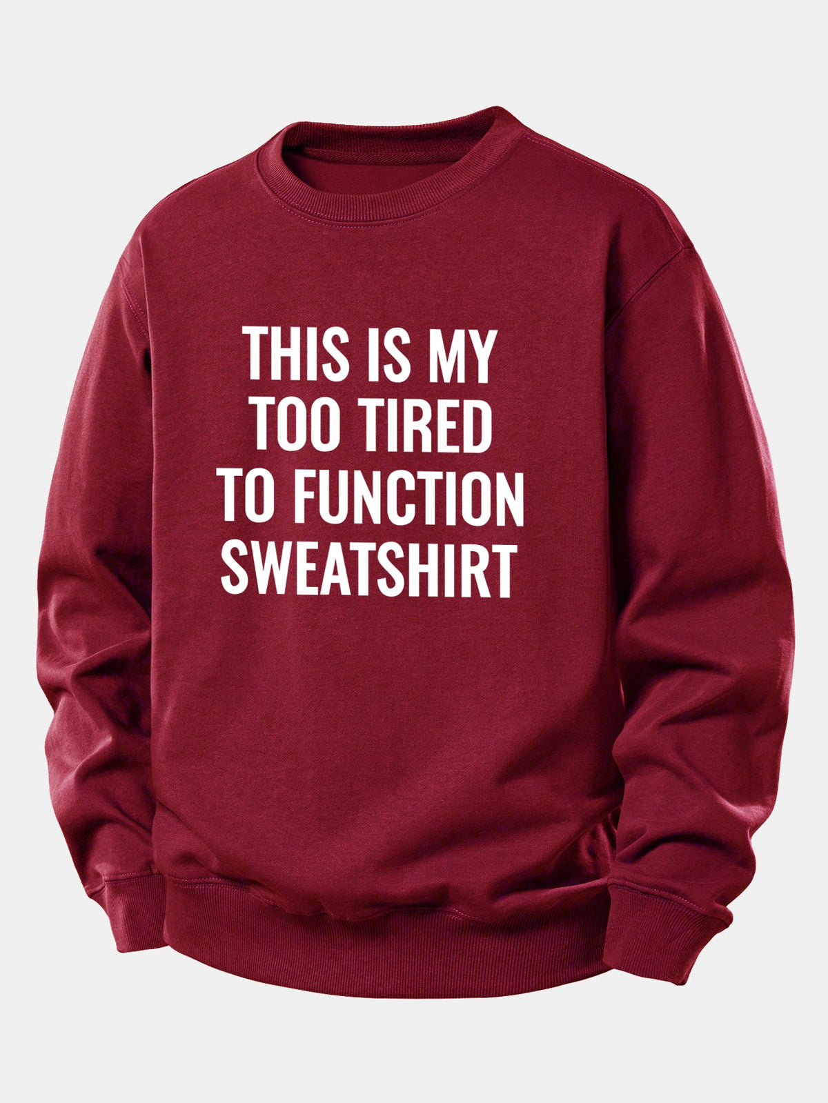 "Too Tired To Function" Relaxed Sweatshirt