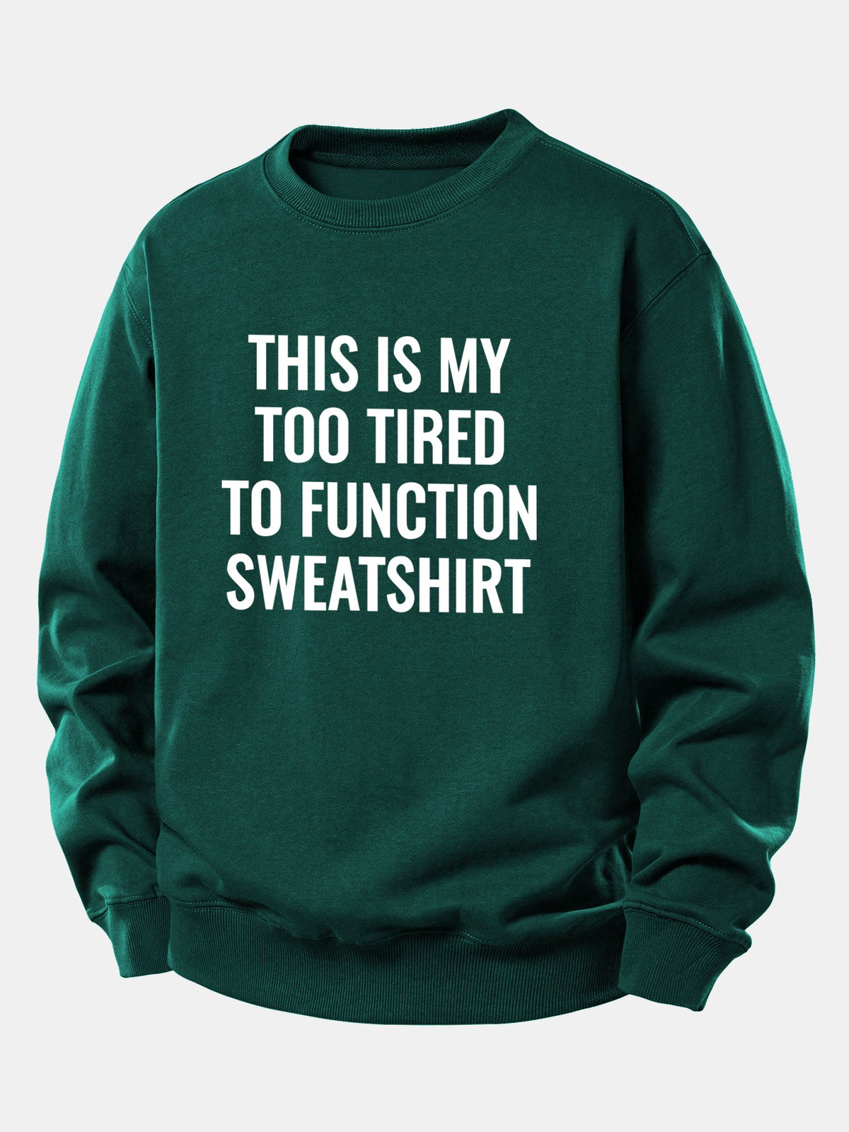 "Too Tired To Function" Relaxed Sweatshirt