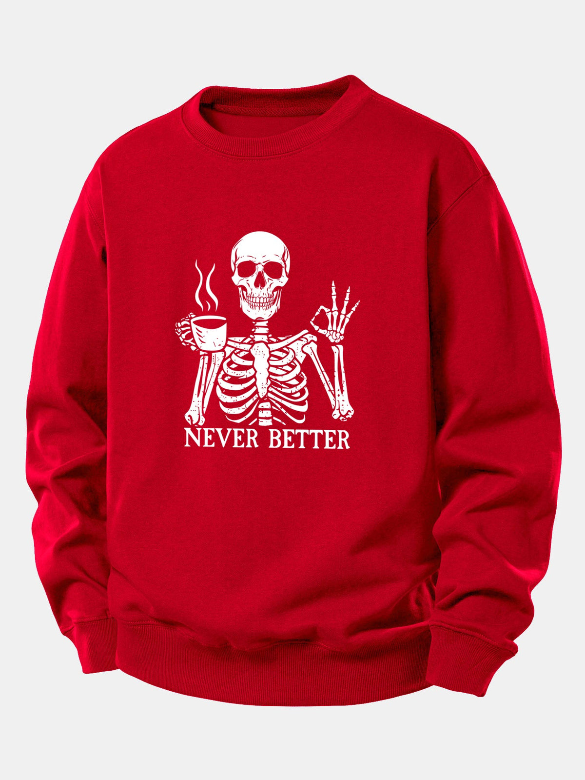 "Never Better" Coffee Skeleton Print Sweatshirt