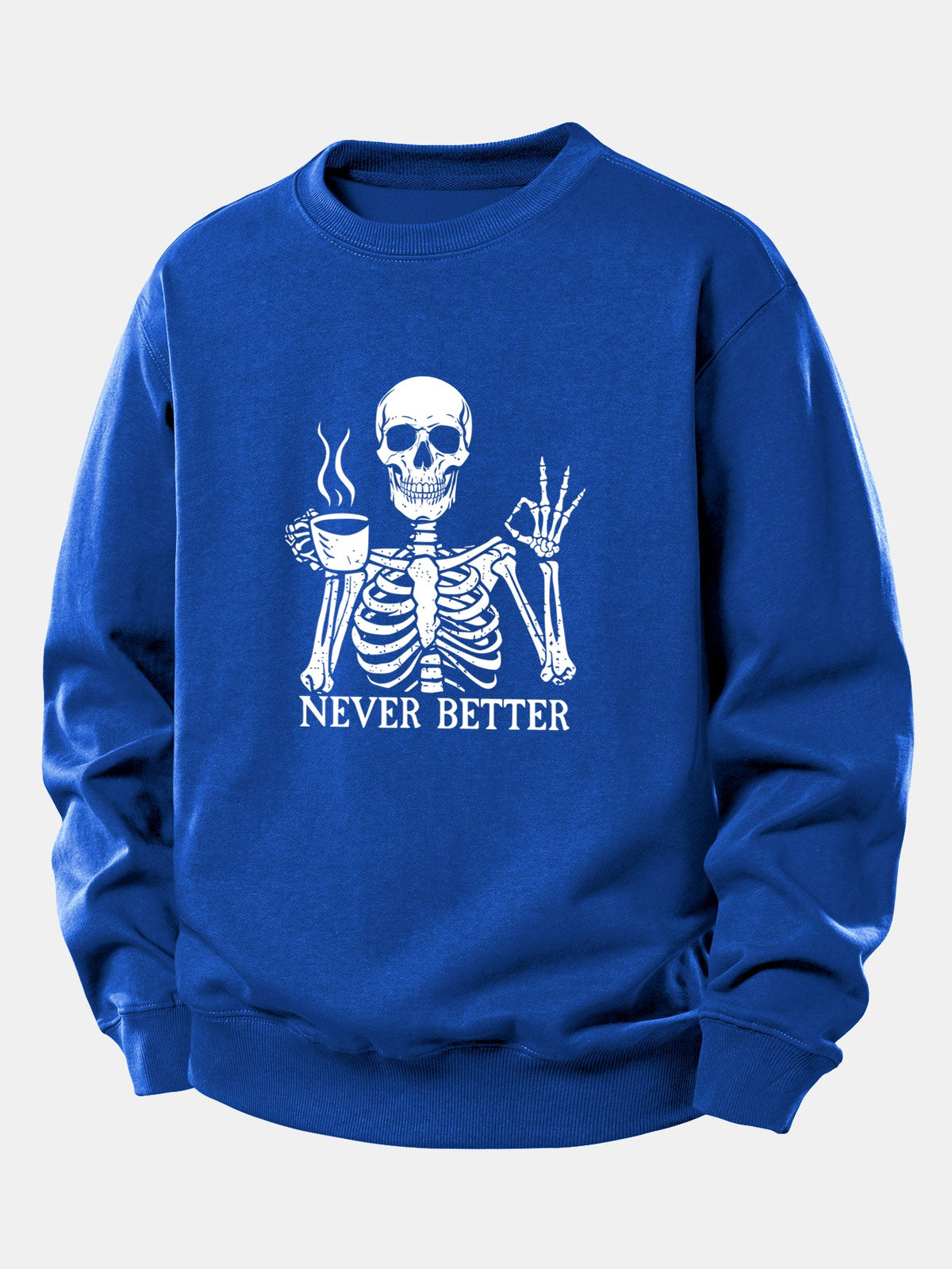 "Never Better" Coffee Skeleton Print Sweatshirt