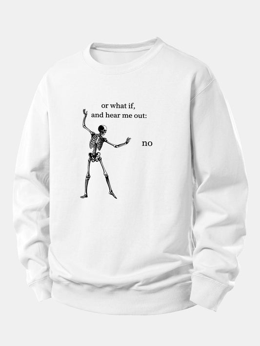 "Listen To What I Have To Say" Skeleton Print Sweatshirt