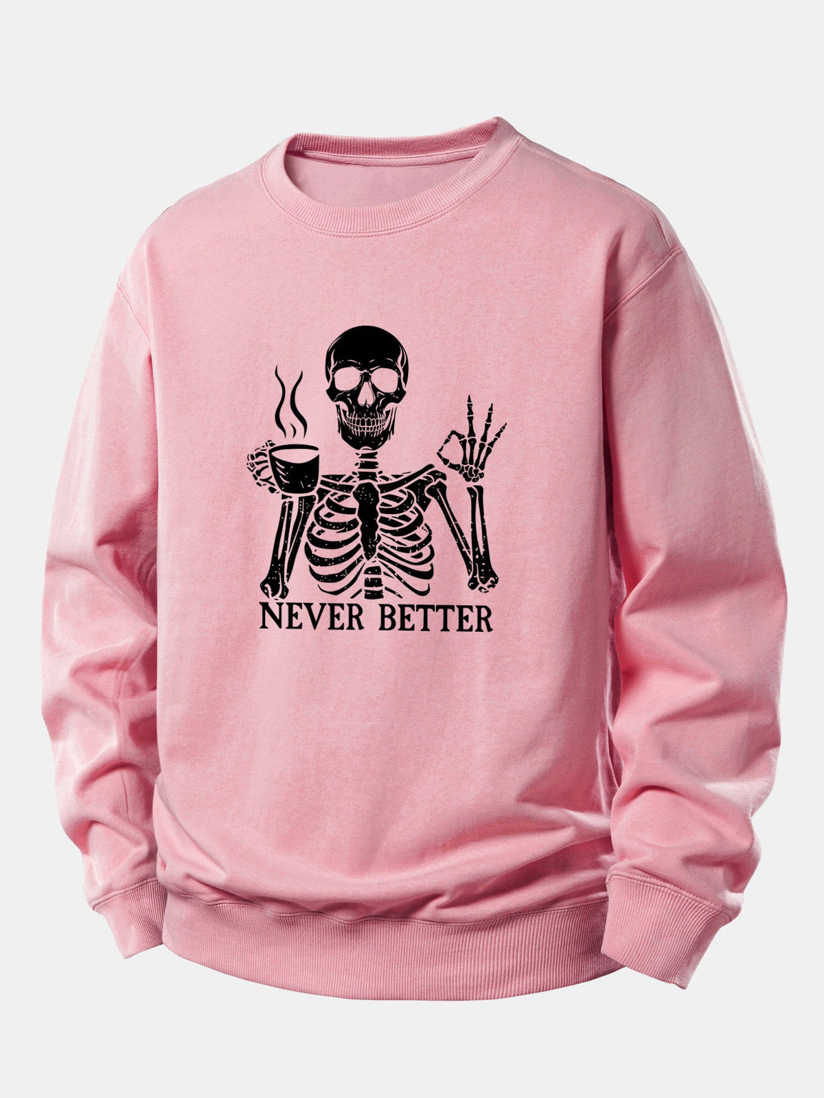 "Never Better" Coffee Skeleton Print Sweatshirt