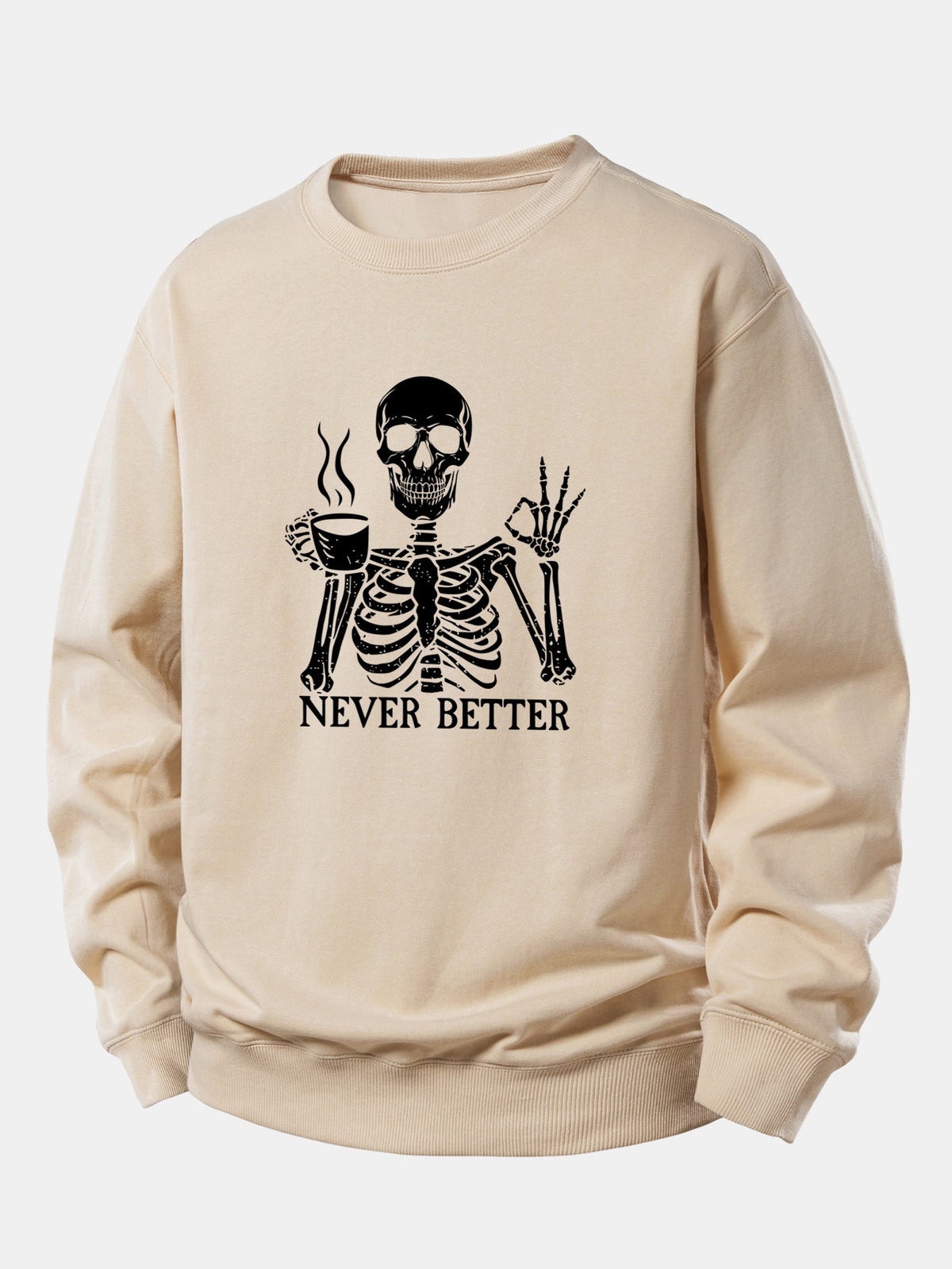 "Never Better" Coffee Skeleton Print Sweatshirt