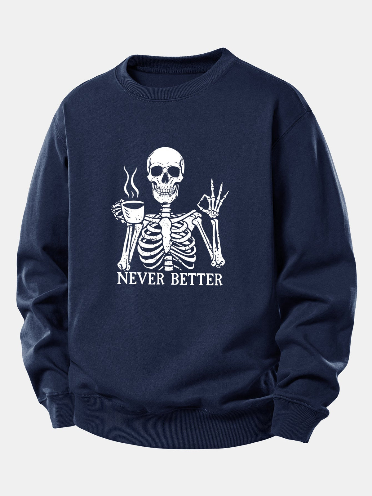 "Never Better" Coffee Skeleton Print Sweatshirt