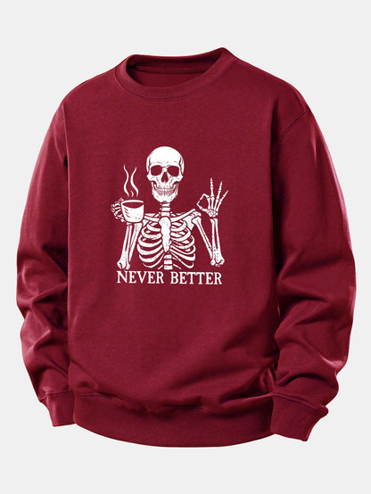 "Never Better" Coffee Skeleton Print Sweatshirt