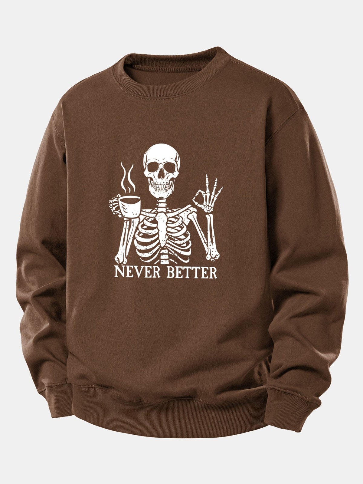 "Never Better" Coffee Skeleton Print Sweatshirt